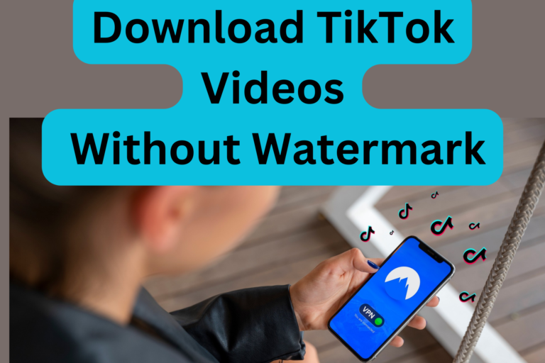 Download TikTok Videos Without Watermark